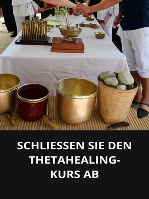 cover image of SCHLIESSEN SIE DEN THETAHEALING-KURS AB